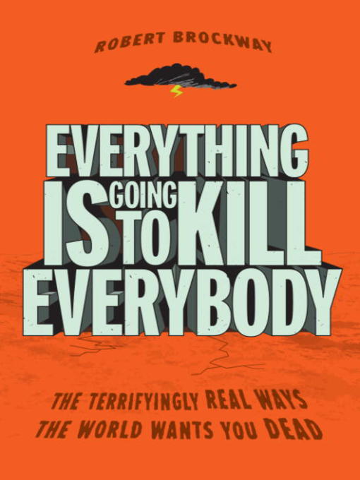 Title details for Everything Is Going to Kill Everybody by Robert Brockway - Wait list
